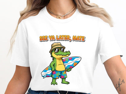 Surfing Crocodile 'See Ya Later Mate' T-Shirt - Aussie Summer