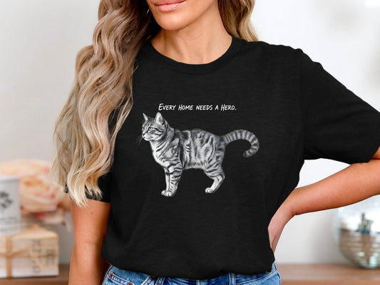 Every Home Needs A Hero Tabby Cat T-Shirt