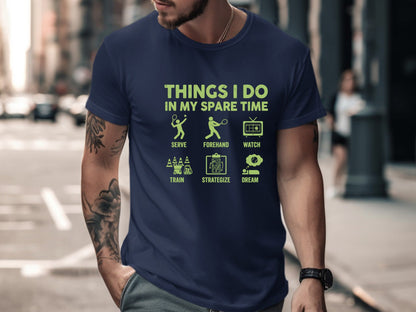 Things I Do In My Spare Time Tennis T-Shirt