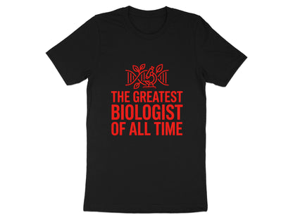 The Greatest Biologist T-Shirt - Funny Science Quote Graphic