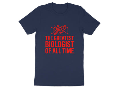 The Greatest Biologist T-Shirt - Funny Science Quote Graphic