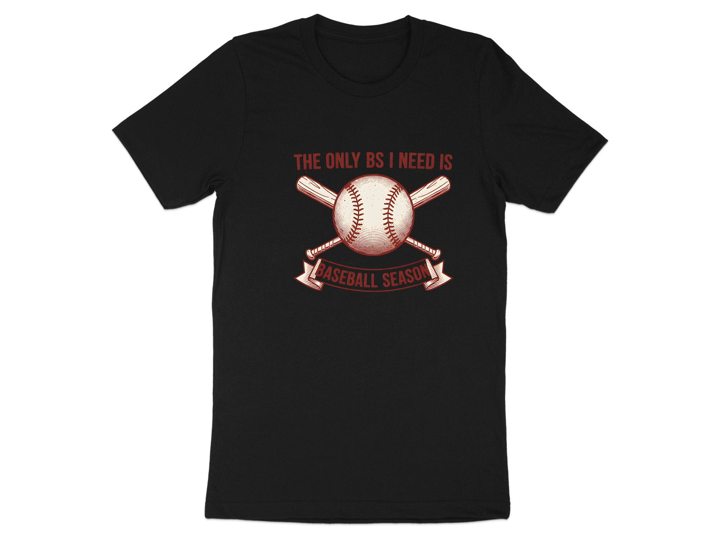 The Only BS I Need Is Baseball Season T-Shirt
