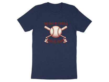 The Only BS I Need Is Baseball Season T-Shirt