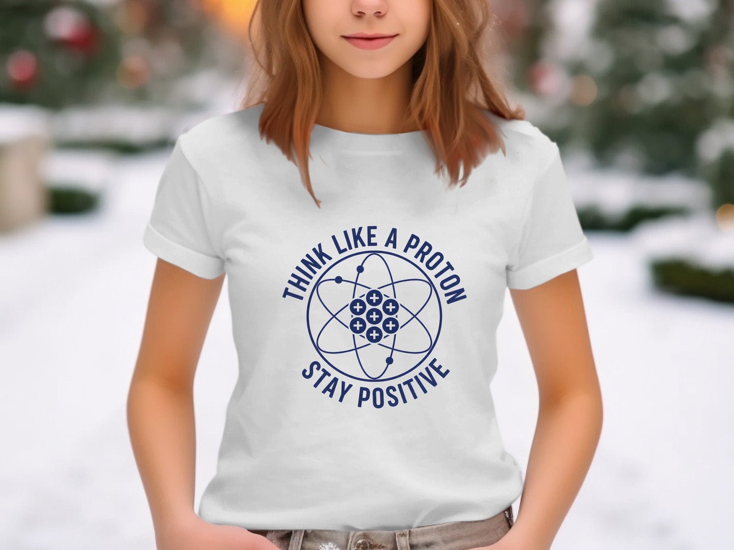Think Like A Proton Stay Positive Science T-Shirt
