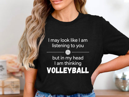 In My Head I'm Thinking Volleyball Slogan T-Shirt