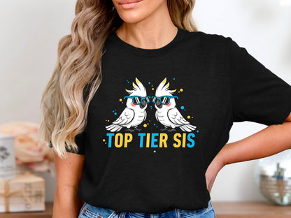 Top Tier Sis Cockatiel Tee - Funny Australian Parrot Shirt