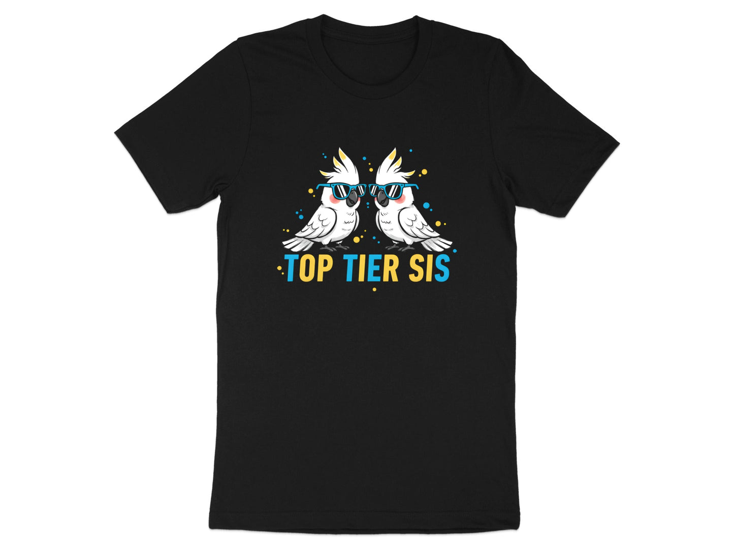 Top Tier Sis Cockatiel Tee - Funny Australian Parrot Shirt
