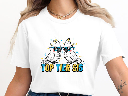 Top Tier Sis Cockatiel Tee - Funny Australian Parrot Shirt