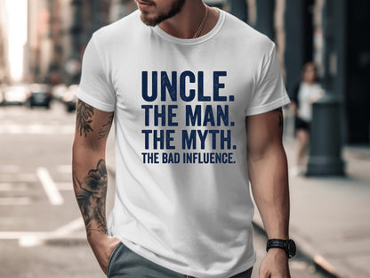 Uncle The Bad Influence Funny Quote Tee - Novelty Sibling Gift