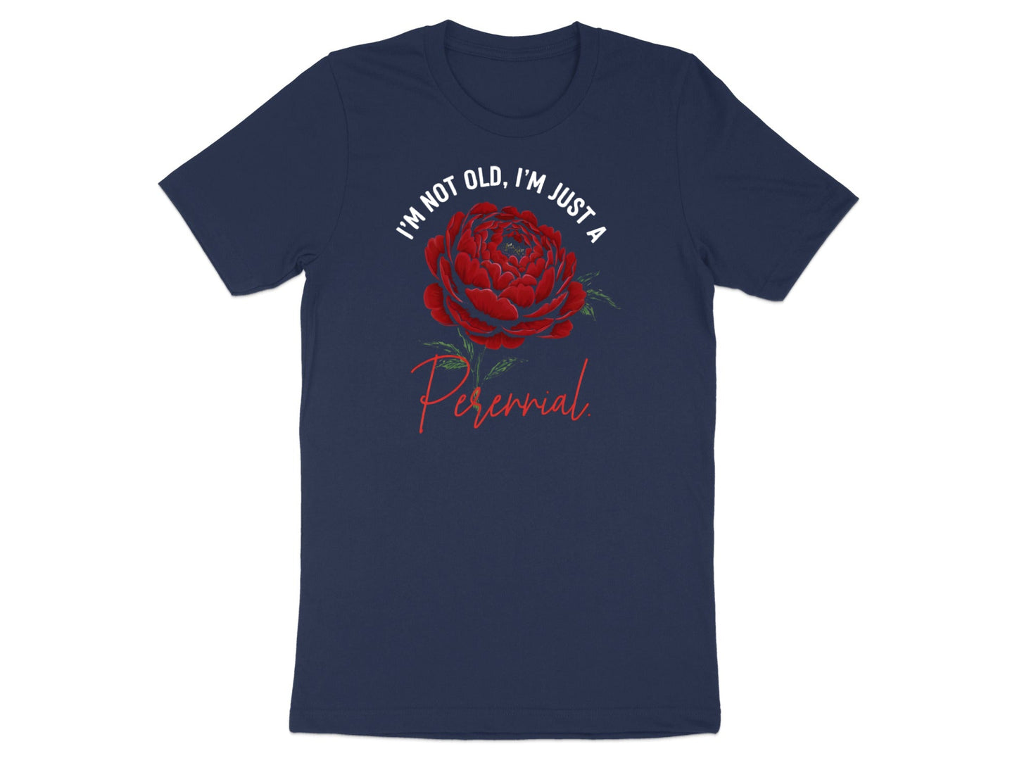 I'm Not Old I'm Just A Perennial Peony Tee