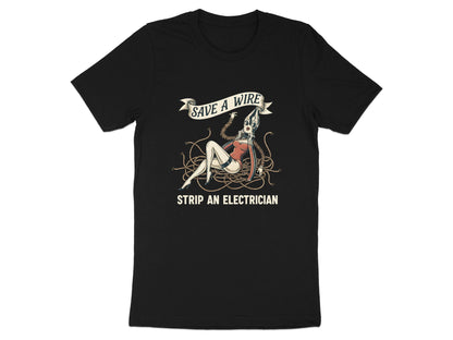 Save a Wire Strip an Electrician T-Shirt - Vintage Pinup Sparky Tee