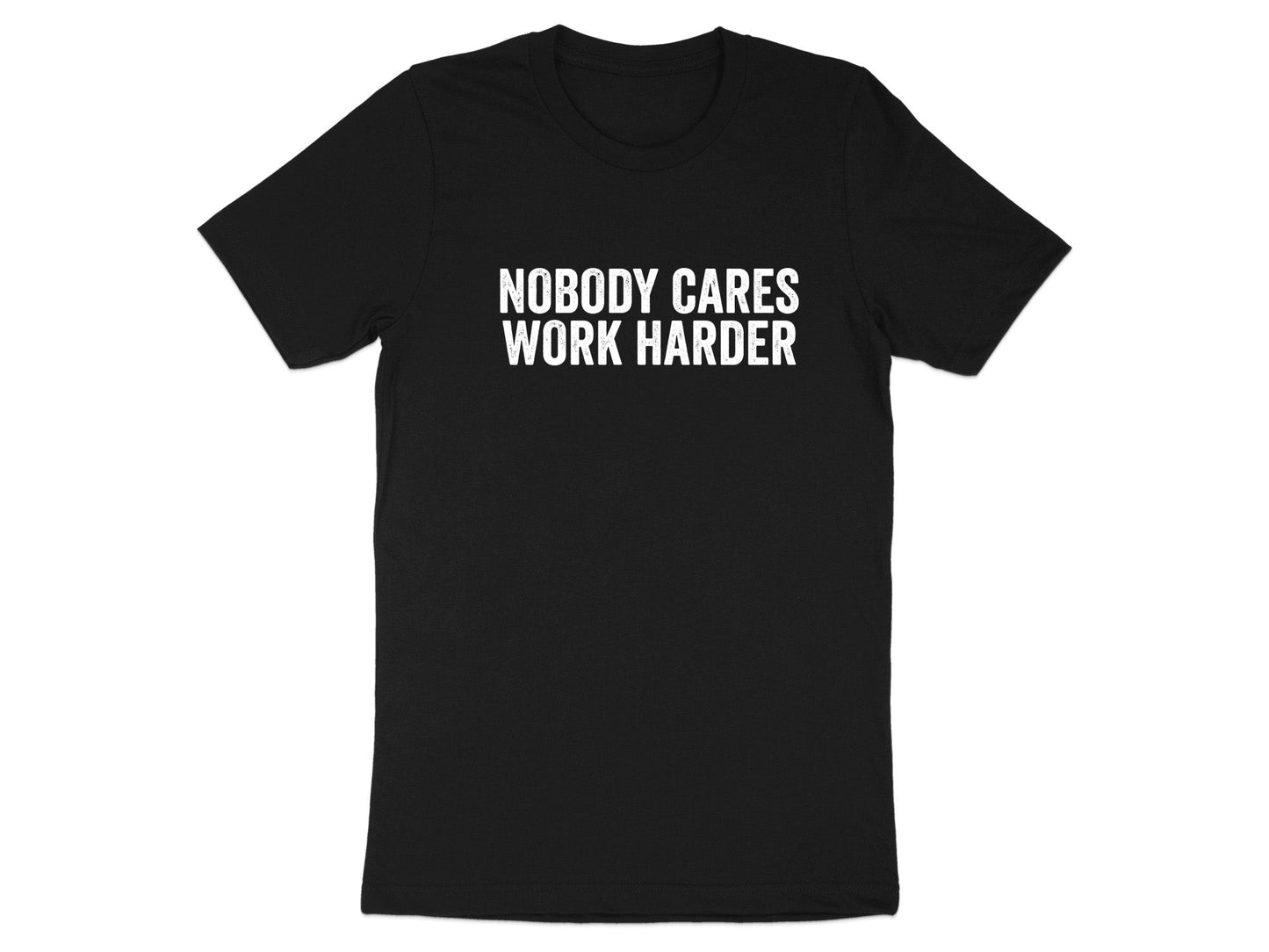 Nobody Cares Work Harder Gym T-Shirt
