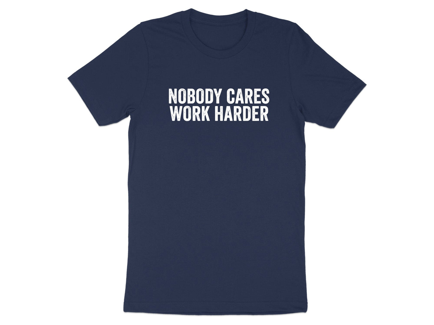 Nobody Cares Work Harder Gym T-Shirt