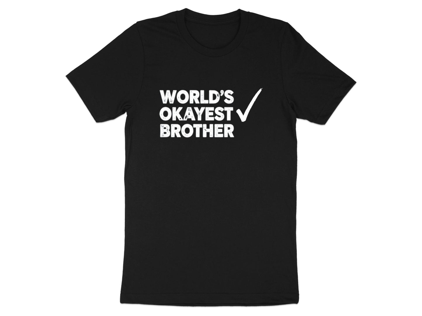 World's Okayest Brother Funny Sarcastic Tee