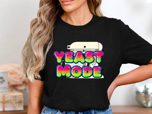 Yeast Mode Funny Baking Graphic T-Shirt