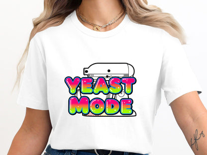Yeast Mode Funny Baking Graphic T-Shirt